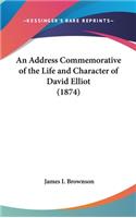 An Address Commemorative of the Life and Character of David Elliot (1874)