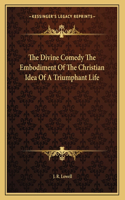 Divine Comedy The Embodiment Of The Christian Idea Of A Triumphant Life