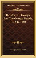 The Story Of Georgia And The Georgia People, 1732 To 1860