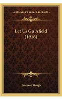 Let Us Go Afield (1916)