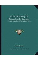 Critical History Of Rationalism In Germany: From Its Origin To The Present Time (1849)