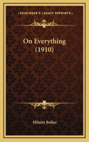 On Everything (1910)