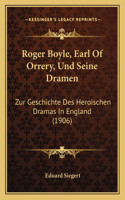 Roger Boyle, Earl Of Orrery, Und Seine Dramen