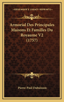 Armorial Des Principales Maisons Et Familles Du Royaume V2 (1757)