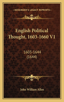 English Political Thought, 1603-1660 V1: 1603-1644 (1644)