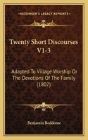 Twenty Short Discourses V1-3