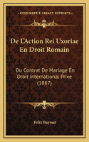 De L'Action Rei Uxoriae En Droit Romain