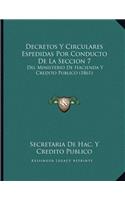 Decretos Y Circulares Espedidas Por Conducto De La Seccion 7: Del Ministerio De Hacienda Y Credito Publico (1861)