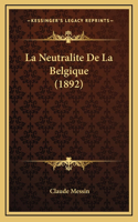 La Neutralite De La Belgique (1892)