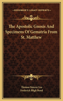 Apostolic Gnosis And Specimens Of Gematria From St. Matthew