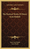 Poetical Works Of Henry Scott Riddell