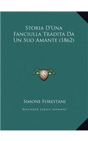 Storia D'Una Fanciulla Tradita Da Un Suo Amante (1862)