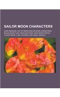 Sailor Moon Characters: Dark Kingdom, List of Minor Sailor Moon Characters, Black Moon Clan, Death Busters, Dead Moon Circus, Tuxedo Mask, Lun(English)