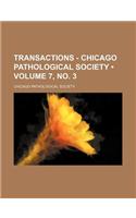 Transactions - Chicago Pathological Society (Volume 7, No. 3)