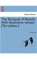 Bouquet of Beauty. with Illustrative Verses. [Ten Plates.]