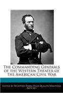 The Commanding Generals of the Western Theater of the American Civil War