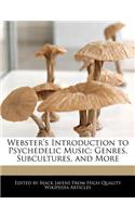 Webster's Introduction to Psychedelic Music: Genres, Subcultures, and More