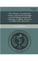 The Effects of Sequential Versus Referential Montage Neurofeedback Amplitude Training on Qeeg Measures of Phase and Coherence