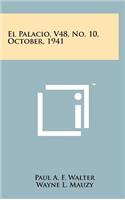 El Palacio, V48, No. 10, October, 1941