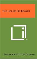 The Life of IRA Remsen