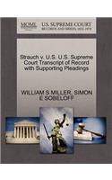 Strauch V. U.S. U.S. Supreme Court Transcript of Record with Supporting Pleadings