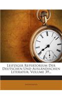 Leipziger Repertorium Der Deutschen Und Auslandischen Literatur, Volume 39...