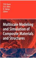 Multiscale Modeling and Simulation of Composite Materials and Structures
