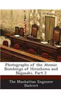 Photographs of the Atomic Bombings of Hiroshima and Nagasaki, Part 2