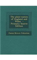 The Place-Names of England and Wales - Primary Source Edition