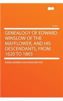 Genealogy of Edward Winslow of the Mayflower, and His Descendants, from 1620 to 1865