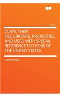 Clays, Their Occurrence, Properties, and Uses, with Special Reference to Those of the United States