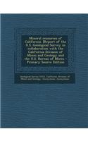Mineral Resources of California. [Report of the U.S. Geological Survey in Collaboration with the California Division of Mines and Geology and the U.S.