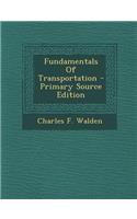 Fundamentals of Transportation - Primary Source Edition