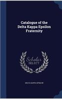 Catalogue of the Delta Kappa Epsilon Fraternity