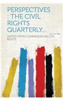 Perspectives: The Civil Rights Quarterly... Year 1981