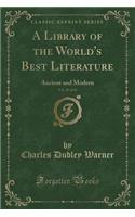 A Library of the World's Best Literature, Vol. 29 of 45: Ancient and Modern (Classic Reprint): (English)