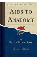 AIDS to Anatomy (Classic Reprint)