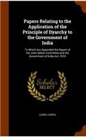 Papers Relating to the Application of the Principle of Dyarchy to the Government of India: (English)