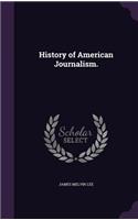 History of American Journalism.