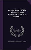 Annual Report of the Wisconsin State Horticultural Society, Volume 17