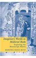 Imaginary Worlds in Medieval Books