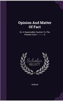 Opinion And Matter Of Fact