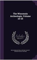 The Wisconsin Archeologis, Volume 23-25