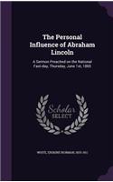 The Personal Influence of Abraham Lincoln