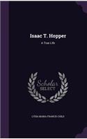 Isaac T. Hopper: A True Life