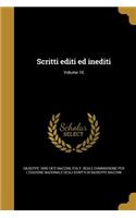 Scritti Editi Ed Inediti; Volume 16