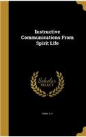 Instructive Communications From Spirit Life