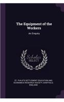 The Equipment of the Workers