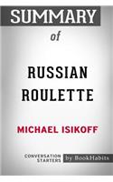 Summary of Russian Roulette by Michael Isikoff