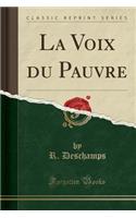 La Voix Du Pauvre (Classic Reprint)